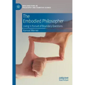 The Embodied Philosopher: Living in Pursuit of Boundary Questions