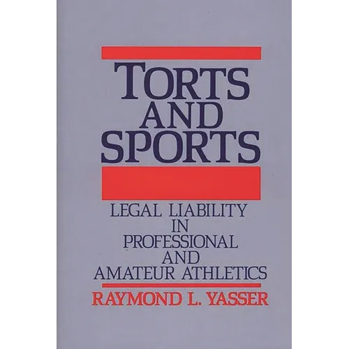 Torts and Sports: Legal Liability in Professional and Amateur Athletics
