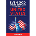 Even God Would Complain in the United States: A French Odyssey in The American Dream