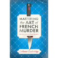 Mastering the Art of French Murder: A Chefs Kiss of a Historical Mystery Set in Post-War Paris