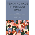 Teaching Race in Perilous Times