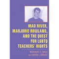 Mad River, Marjorie Rowland, and the Quest for LGBTQ Teachers' Rights