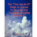 The "You can do it" Guide to Success in Tax Lien and Tax Deed Investing Vol II