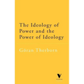 The Ideology of Power and the Power of Ideology