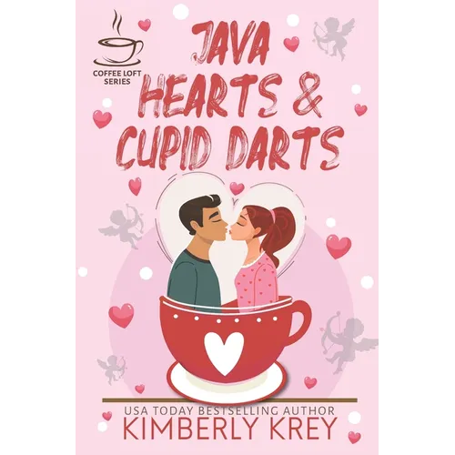 Java Hearts & Cupid Darts (The Coffee Loft Series)