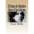 El Alma de Hombre Bajo el Socialismo