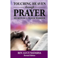 Touching Heaven Through Prayer: The Secrets of Prayer Warrior