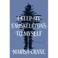 I Keep My Exoskeletons to Myself