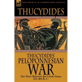 Thucydides' Peloponnesian War: The Wars Between the Greek States 431-404 B. C.