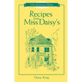 Recipes from Miss Daisy's - 25th Anniversary Edition