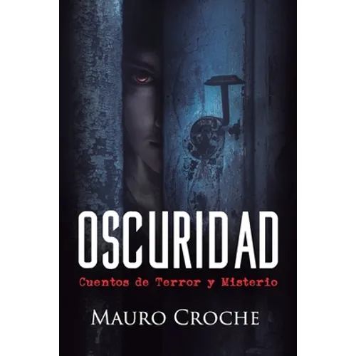Oscuridad: Cuentos de terror y misterio