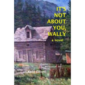 It's Not About You, Wally: the traveling memoir of a solitary white man