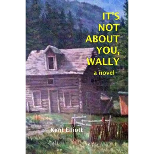 It's Not About You, Wally: the traveling memoir of a solitary white man