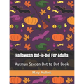 Halloween Dot-to-Dot For Adults: Autmun Season Dot to Dot Book