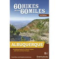 60 Hikes Within 60 Miles: Albuquerque: Including Santa Fe, Mount Taylor, and San Lorenzo Canyon