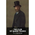 The Club of Queer Trades: A novel by G. K. Chesterton