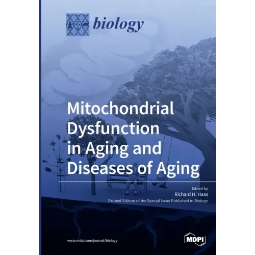 Mitochondrial Dysfunction in Aging and Diseases of Aging