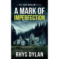 A Mark Of Imperfection: A DCI Evan Warlow Crime Thriller