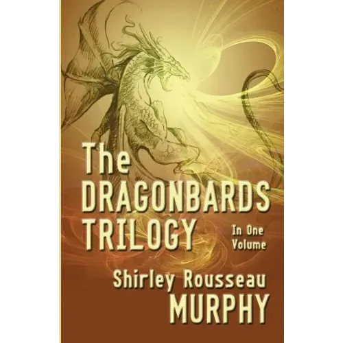 The Dragonbards Trilogy: Complete in One Volume