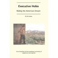 Executive Hobo: Riding the American Dream