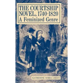 The Courtship Novel, 1740-1820: A Feminized Genre