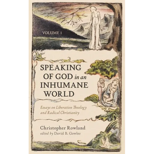Speaking of God in an Inhumane World, Volume 1: Essays on Liberation Theology and Radical Christianity