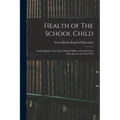 Health of The School Child: Annual Report of the Chief Medical Officer of the Board for Education for the Year 1922