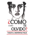 Como coño te olvido: Versión para olvidar a un hombre. Escrito por alguien pasándolo tan jodido como tú mientras conseguí olvidar a mi ex.