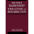 Moses Maimonides' Treatise On Resurrection