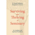 Surviving and Thriving in Seminary: An Academic and Spiritual Handbook