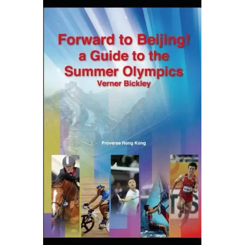 Forward to Beijing: A Guide to the Summer Olympics