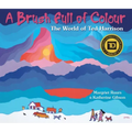 A Brush Full of Colour: The World of Ted Harrison