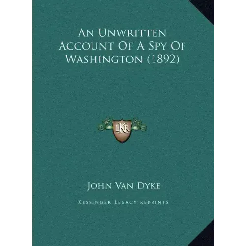 An Unwritten Account of a Spy of Washington (1892)
