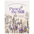 Peace, Be Still: Daily Prayers for Morning and Evening