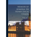 Memoir of Admiral Sir Henry Ducie Chads,