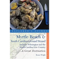 Explorer's Guide Myrtle Beach & South Carolina's Grand Strand: A Great Destination: Includes Wilmington and the North Carolina Low Country