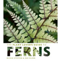 The Plant Lover's Guide to Ferns