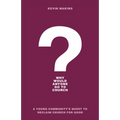 Why Would Anyone Go to Church?: A Young Community's Quest to Reclaim Church for Good