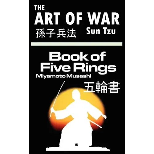 The Art of War by Sun Tzu & The Book of Five Rings by Miyamoto Musashi