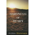 Hardness of Heart: Enemy of Faith