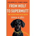 From Wolf to Supermutt and Everything In Between