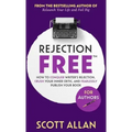 Rejection Free For Authors: How to Conquer Writer's Rejection, Crush Your Inner Critic, and Fearlessly Publish Your Book: How to Conquer Writer's