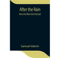 After the Rain: how the West lost the East