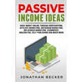 Passive Income Ideas: Make Money Online Through Dropshipping, Affiliate Marketing, Instagram Marketing, Influencer Marketing, Ecommerce, Ama