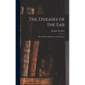 The Diseases of the Ear: Their Nature, Diagnosis, and Treatment