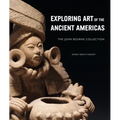 Exploring Art of the Ancient Americas: The John Bourne Collection
