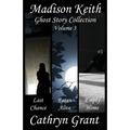 Madison Keith Ghost Story Collection - Volume 3