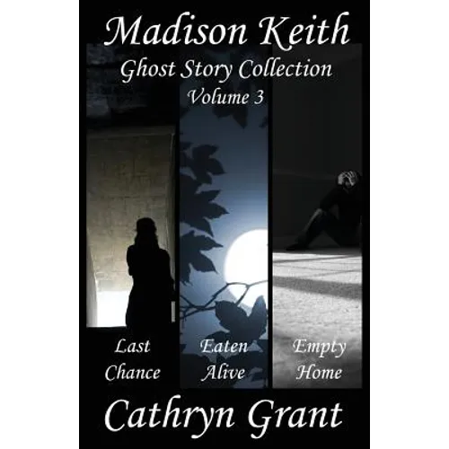 Madison Keith Ghost Story Collection - Volume 3
