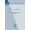 Paroles de Traducteur: de la Traduction Comme Activite Jubilatoire