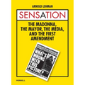Sensation: The Madonna, the Mayor, the Media, and the First Amendment